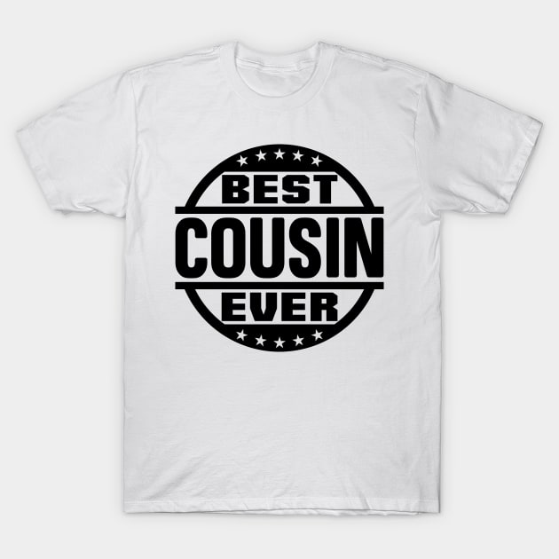 Best Cousin Ever T-Shirt by colorsplash